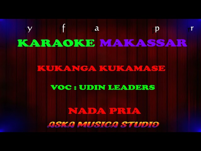 Karaoke Makassar kukanga Kukamase || Udhin leaders / Nada Pria Tanpa vocal + Lirik class=