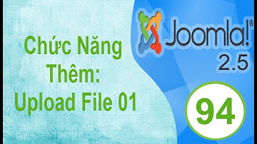 Lập Trình Joomla - Bài 94: Chức Năng Thêm: Upload file 01