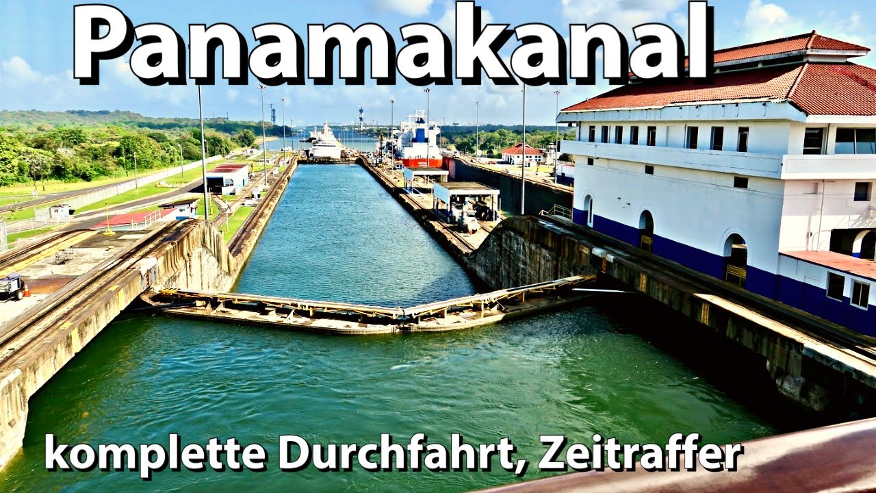 Panamakanal komplette Durchfahrt in 22 Minuten, Zeitraffer - YouTube