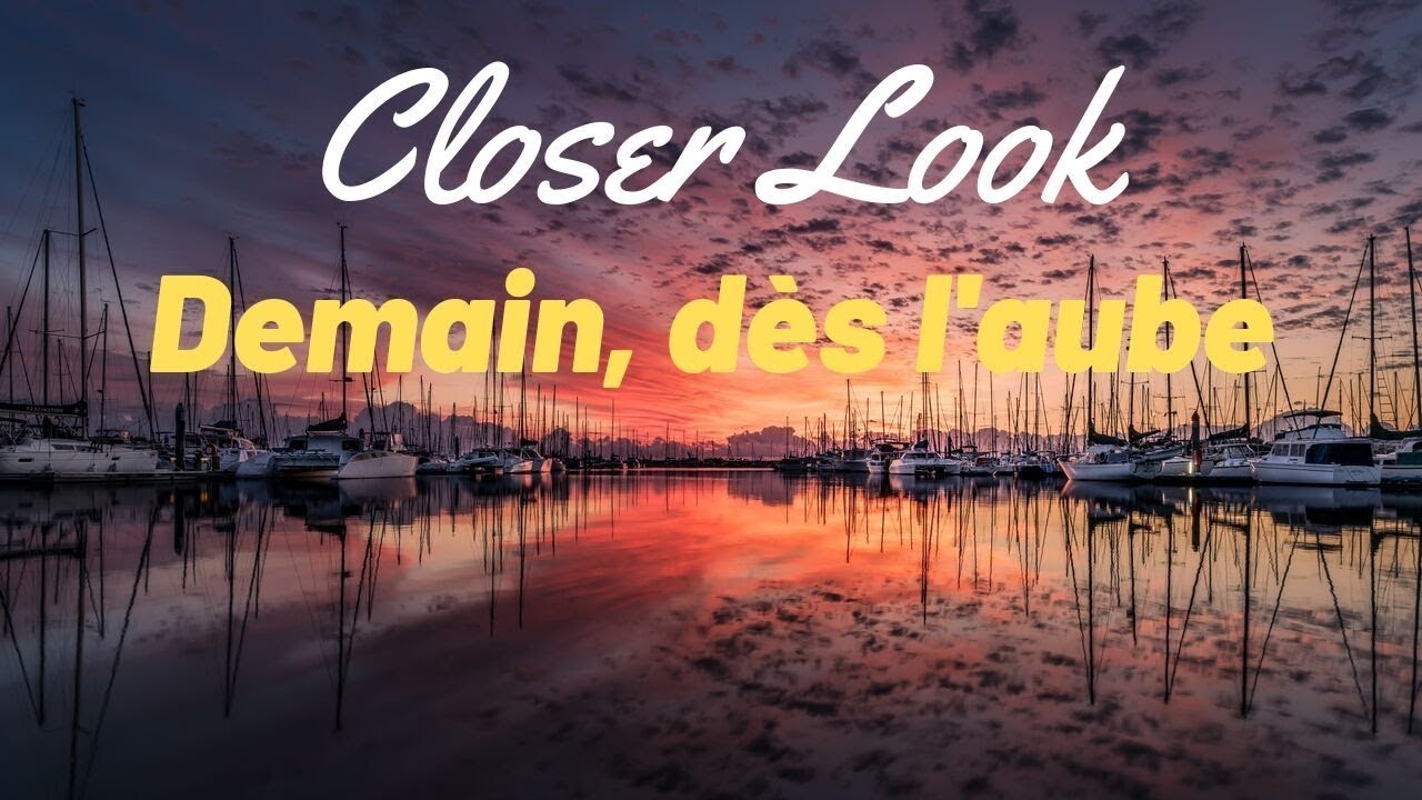 CLOSER LOOK | Poem: Demain, dès l’aube, Pt 1 (Beginner / Intermediate)