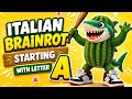 Italian brainrot starting with the letter A