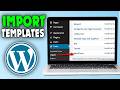 How to import template in wordpress (2026 Update)