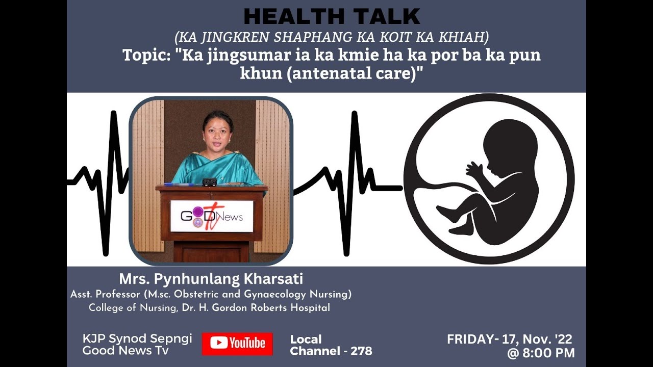 HEALTH TALK || KA JINGSUMAR IA KA KMIE HAKA POR BAKA PUN (ANTENATAL CARE) MRS. PYNHUNLANG KHARSATI