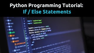Python Tutorial: If Else Statements