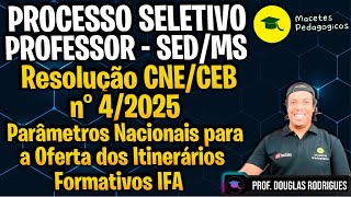 Processo Seletivo Professor Sedms  Resoluo Cneceb N42025 itinerrios Formativos   516