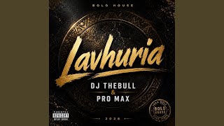 Lavhuria (feat. Pro Max) (Bolo House)