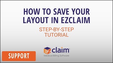How to Save Your Layout in EZClaim