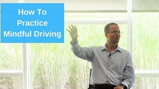 Mindful Driving: How To Practice Mindfulness While Driving Your Car (A Deep Look)