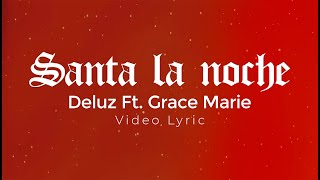 Deluz - Santa La Noche Ft. Grace Marie (Video Lyric)