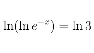 Solve the Logarithmic Equation ln(ln(e^(-x)) = ln(3)