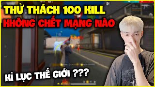 Thử Thách 100 Kill Không Ch.ế.t Mạng Nào, Kỉ Lục Việt Nam ???
