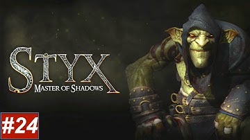 STYX MASTER OF SHADOWS - Part 24 walkthrough -RENAISSANCE - On PS4