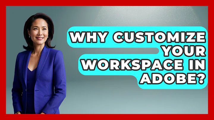 Why Customize Your Workspace In Adobe? - Design Tool Unlocked