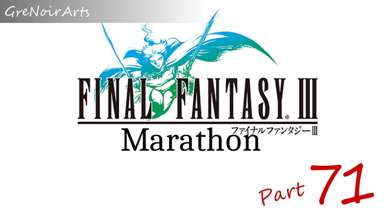 Final Fantasy Marathon | Part 71 | GreNoirArts