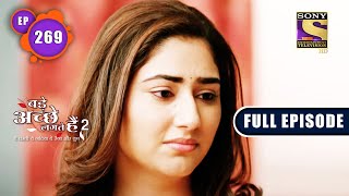 Priya Returns Without Pihu | Bade Achhe Lagte Hain 2 | Ep 269 | Full Episode | 8 Sep 2022