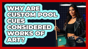 Why Are Custom Pool Cues Considered Works Of Art? - Billiards Hustlers