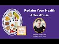 Reclaim your health after abuse with stephanie small lcsw