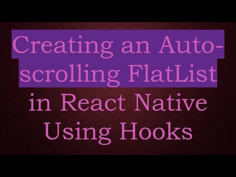 Creating an Auto-scrolling FlatList in React Native Using Hooks