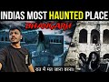 Indias most haunted place bhangarh        