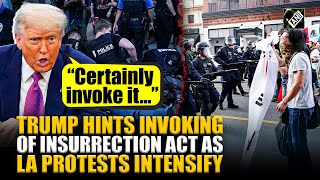 “Certainly invoke it…” President Trump on using Insurrection Act amid LA protests, slams guv Newsom