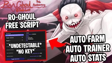 Ro Ghoul Script *NO KEY* | Auto Farm, Auto Trainer, Auto Stats | Mobile & PC | Undetectable Script