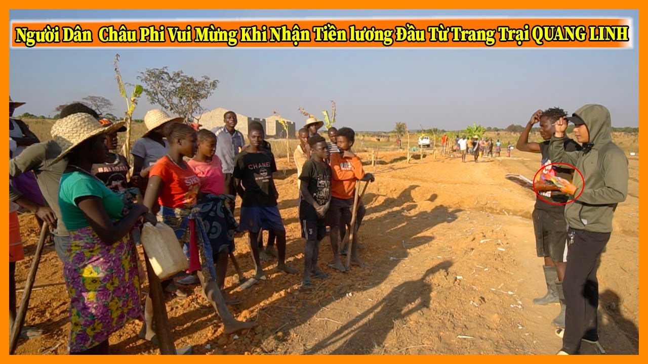Lần Đầu Tiên Người Dân Miền Núi Châu Phi Nhận Được Tiền Lương Từ Công Việc  Tại Quang Linh Farm - YouTube