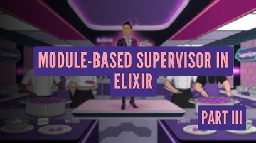Module-Based Supervisor in Elixir || Supervisor Part III
