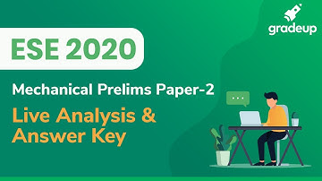 ESE 2020 Prelims Analysis | Paper 2 | ESE 2020 Answer Key | Mechanical Engineering | Gradeup