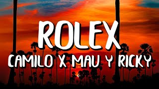 [1 HOUR] Camilo x Mau y Ricky - Rolex (Letra Lyrics)