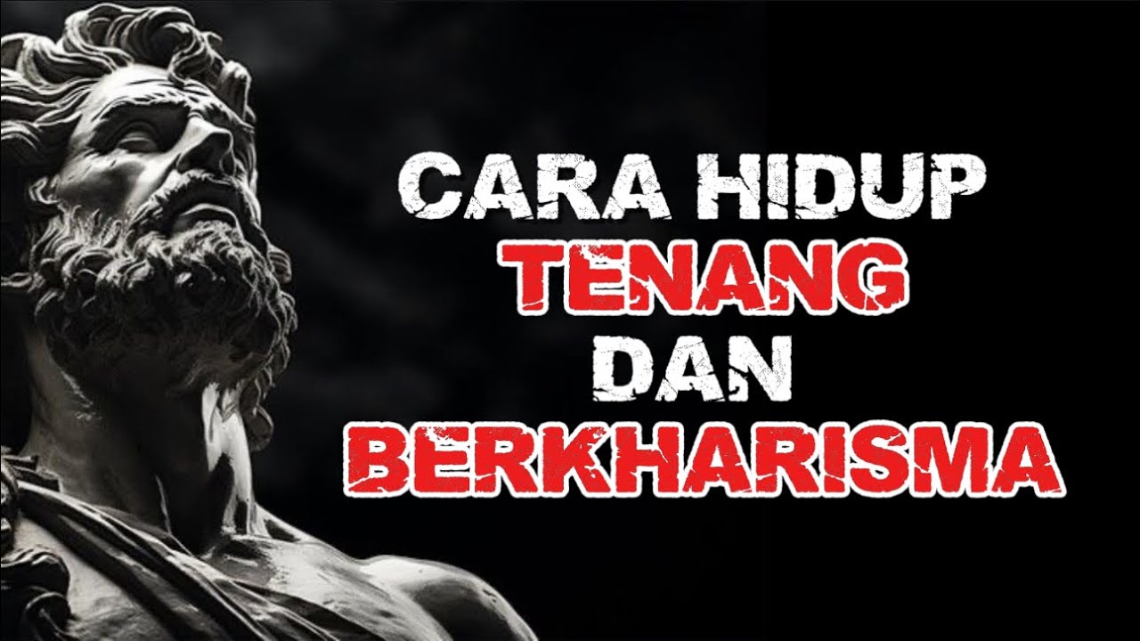 Cara Hidup Tenang Dan Berkharisma Menurut Stoikisme || Filsafat