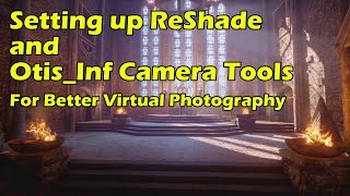 Setting Up And Using Reshade And Otis Inf Camera Tools