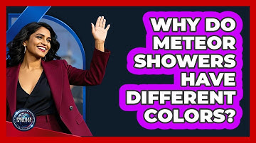 Why Do Meteor Showers Have Different Colors? - Profiles in Politics