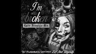 Dj Flashback Chicago, Im brOKen ( Latin Freestyle Mix)