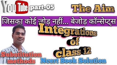 #Integrations_of_class12 #Substitution_method #AbhayAnand #TheAim_Banka #Ncert_book_Solution
