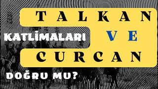 Talkan Ve Curcan Katli̇amlari...