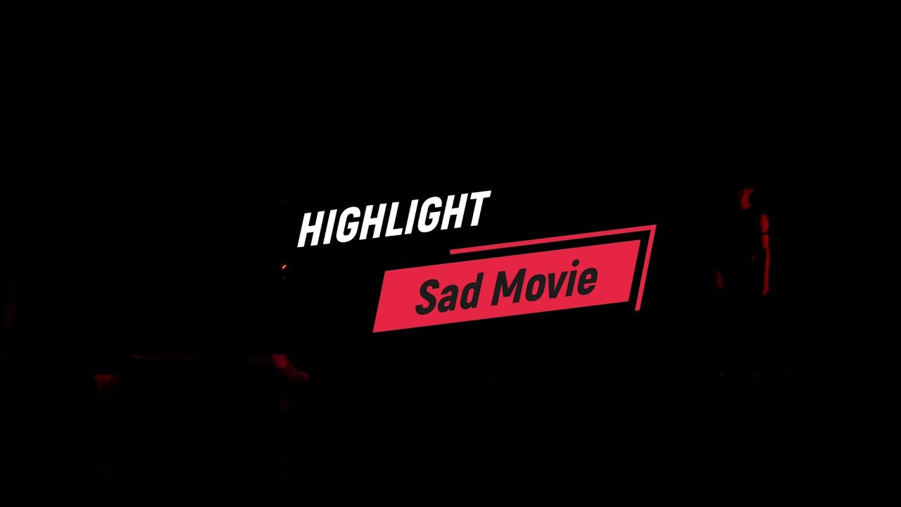 Sad Movie - 2025 HIGHLIGHT LIVE