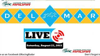 Del Mar Horse Racing Live - Saturday, August 21, 2021