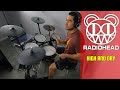 Radiohead - High and Dry (Drum cover)