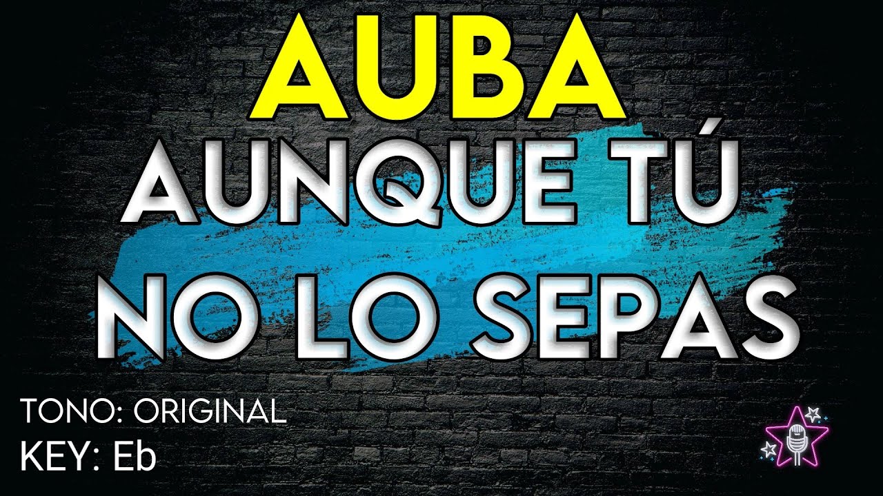 Auba Estela Murillo - Aunque Tú No lo Sepas - Karaoke Instrumental