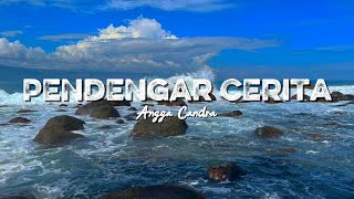 Lagi Viral Di Tiktok Pendengar Cerita - Angga Candra (Video Lirik)