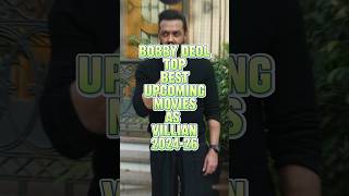 BOBBY DEOL TOP BEST UPCOMING MOVIES AS VILLIAN 2024-26 #bobbydeol #upcomingmovie #villian #shorts