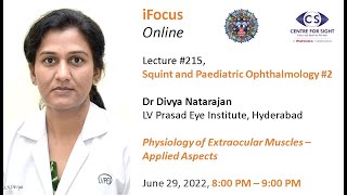 iFocus Online#215,  Strabismus#2,  Dr Divya Natarajan, Physiology of EOM, June 29 8:00 PM - 9:00 PM