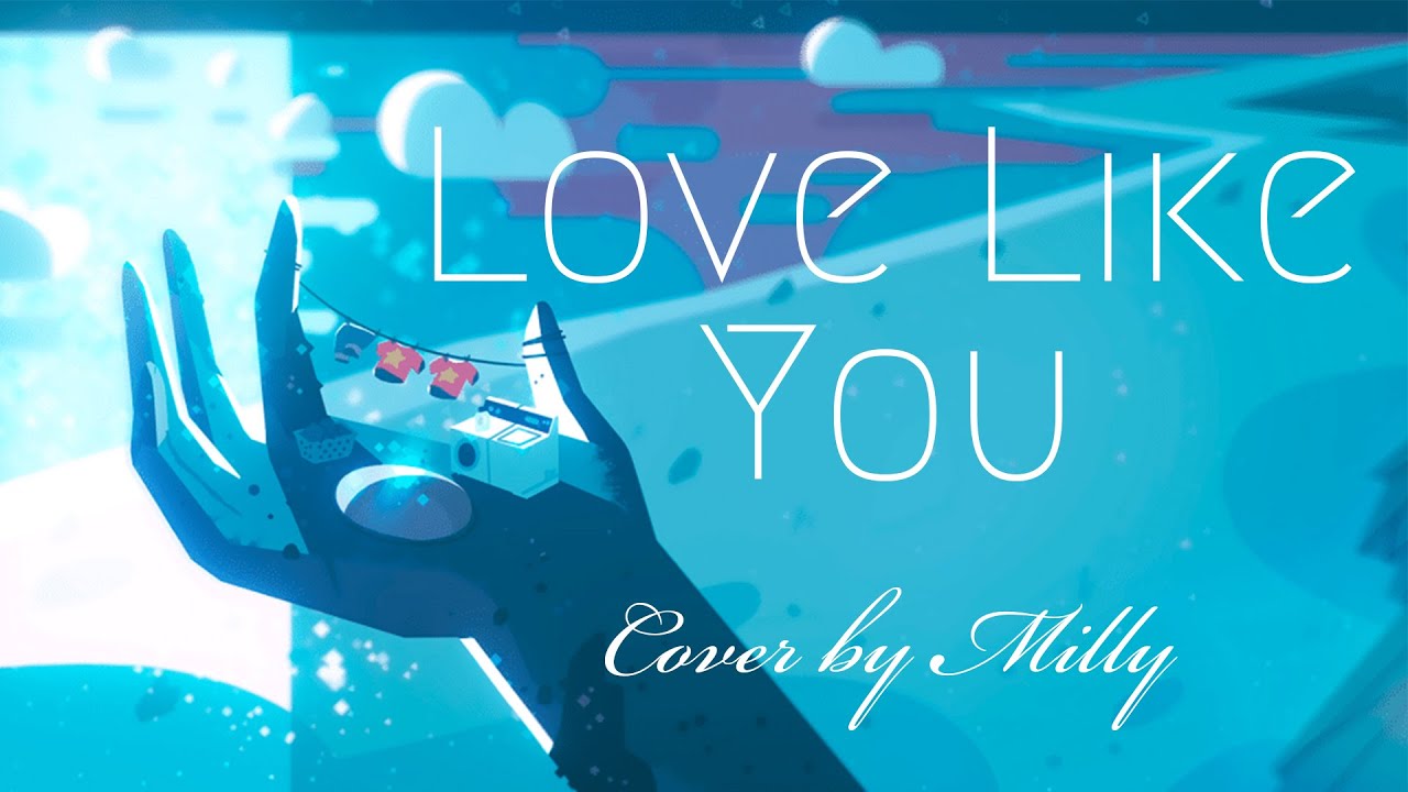 Love Like You - Steven Universe Cover by Milly - YouTube