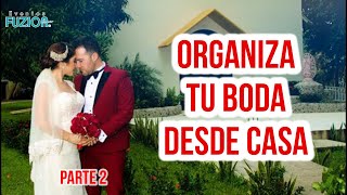 PARTE 2 &quot;ORGANIZA TU BODA DESDE CASA&quot; 💓 Si estas próximo/a a casarte Toma Nota 🤵👰