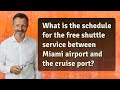 What is the schedule for the free shuttle service between Miami airport and the cruise port?