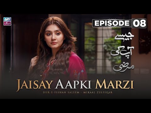 Jaisay Aapki Marzi Episode 8