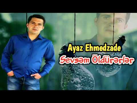 Sevsem Oldurerler - Ayaz Ehmedzade (Super Sevgi Mahnisi-Qemli Sevgi Mahnisi - Sevgi Mahnilari 2021)