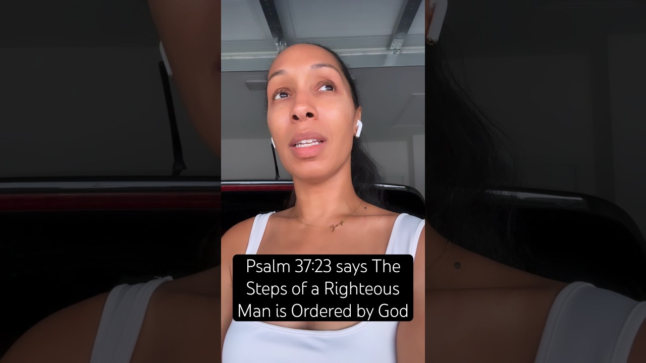 Psalm 37:23 The Steps of a Righteous Man Is Ordered By The Lord #lifelessons  #blessed #faith