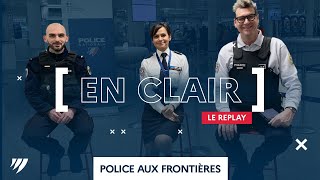 "En Clair" - Police aux frontières