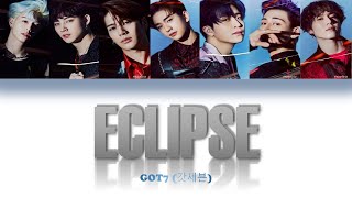 GOT7 (갓세븐) - 'ECLIPSE' [Color Coded Han|Rom|Eng Lyrics]